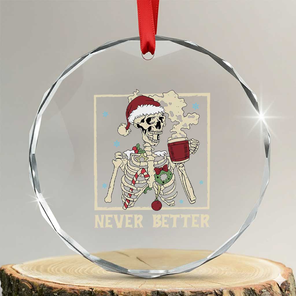 Funny Christmas Never Better Crystal Glass Ornament Skeleton Drinking Coffee - Wonder Print Shop