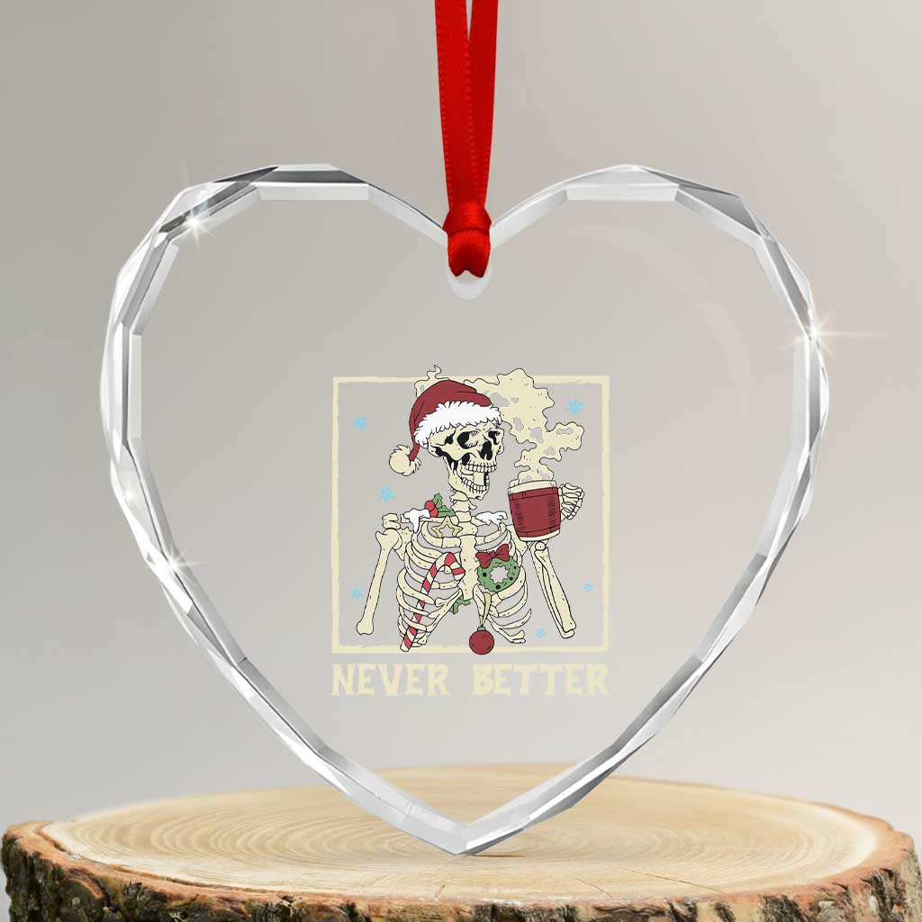 Funny Christmas Never Better Heart Crystal Glass Ornament Skeleton Drinking Coffee - Wonder Print Shop