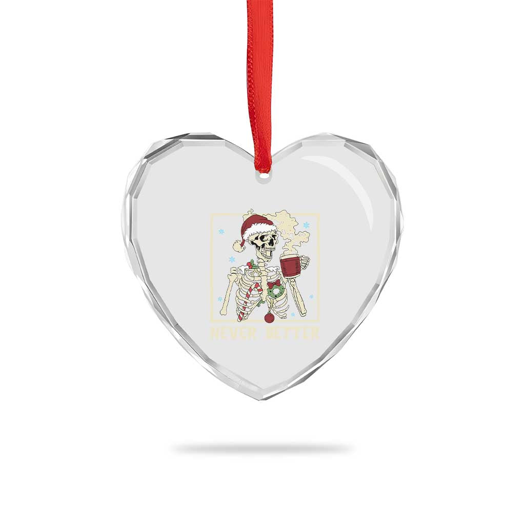 Funny Christmas Never Better Heart Crystal Glass Ornament Skeleton Drinking Coffee - Wonder Print Shop
