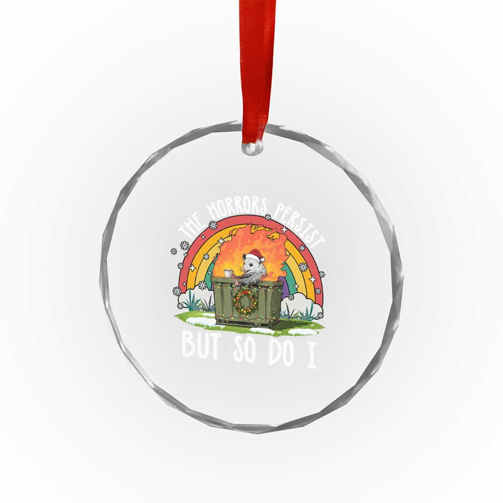 Funny Christmas Opossum Crystal Glass Ornament The Horrors Persist But So Do I Dumpster Fire Rainbow - Wonder Print Shop