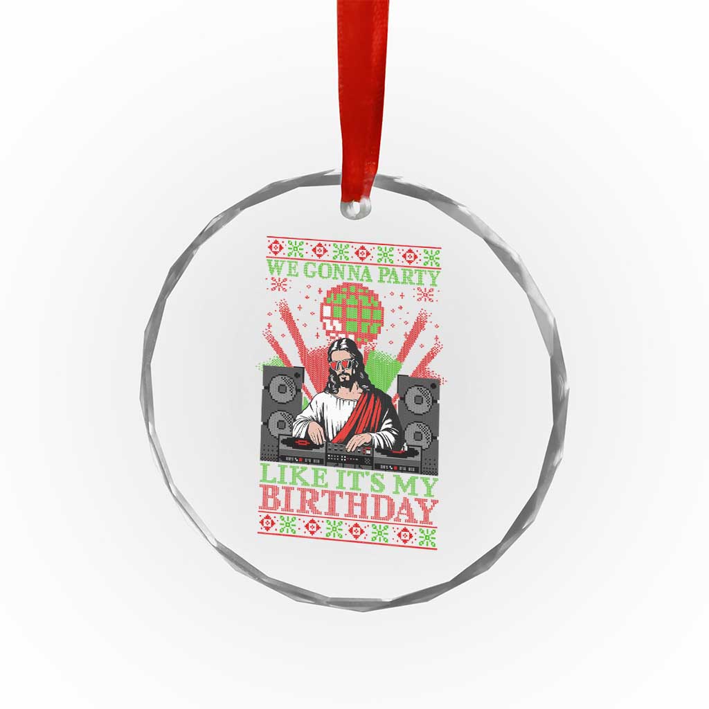 Funny Christmas Party DJ Jesus Crystal Glass Ornament We Gonna Party Like It's My Birthday TS09