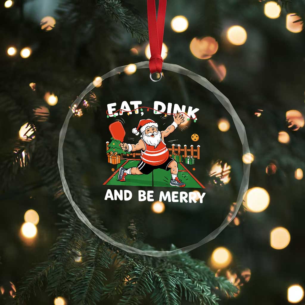Funny Christmas Pickleball Crystal Glass Ornament Eat Dink And Be Merry Xmas Santa - Wonder Print Shop