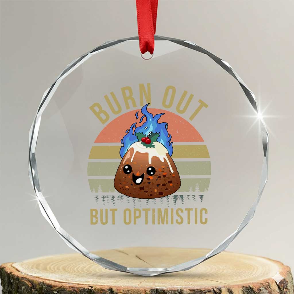 Funny Christmas Pudding Crystal Glass Ornament Burn Out But Optimistic Blue Flame - Wonder Print Shop