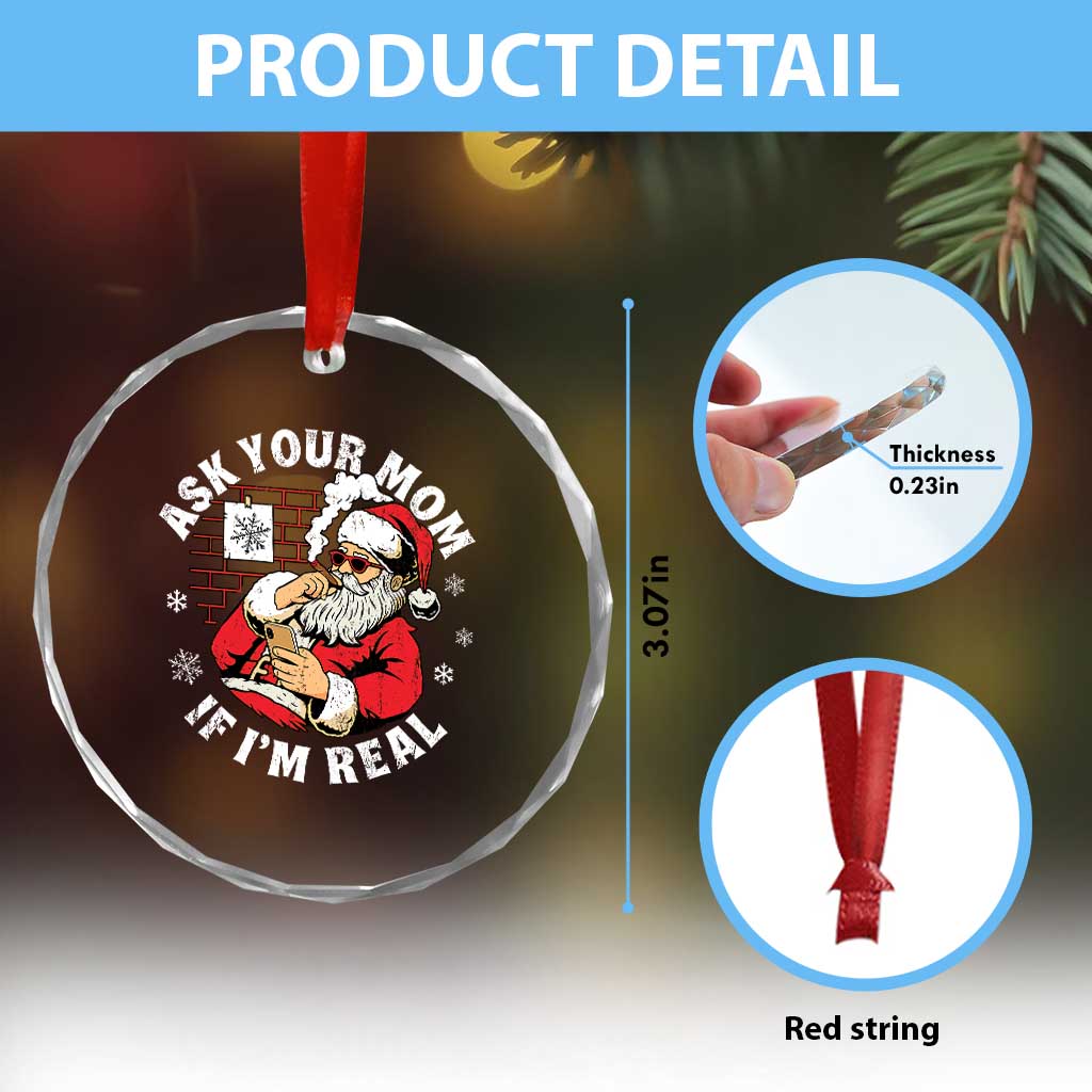 Funny Christmas Santa Ask Your Mom If I Am Real Crystal Glass Ornament Dirty Xmas Santa Mom - Wonder Print Shop