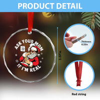 Funny Christmas Santa Ask Your Mom If I Am Real Crystal Glass Ornament Dirty Xmas Santa Mom - Wonder Print Shop