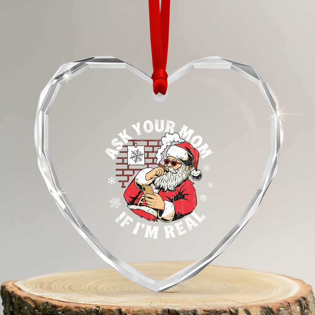 Funny Christmas Santa Ask Your Mom If I Am Real Heart Crystal Glass Ornament Dirty Xmas Santa Mom - Wonder Print Shop