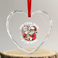 Funny Christmas Santa Ask Your Mom If I Am Real Heart Crystal Glass Ornament Dirty Xmas Santa Mom - Wonder Print Shop