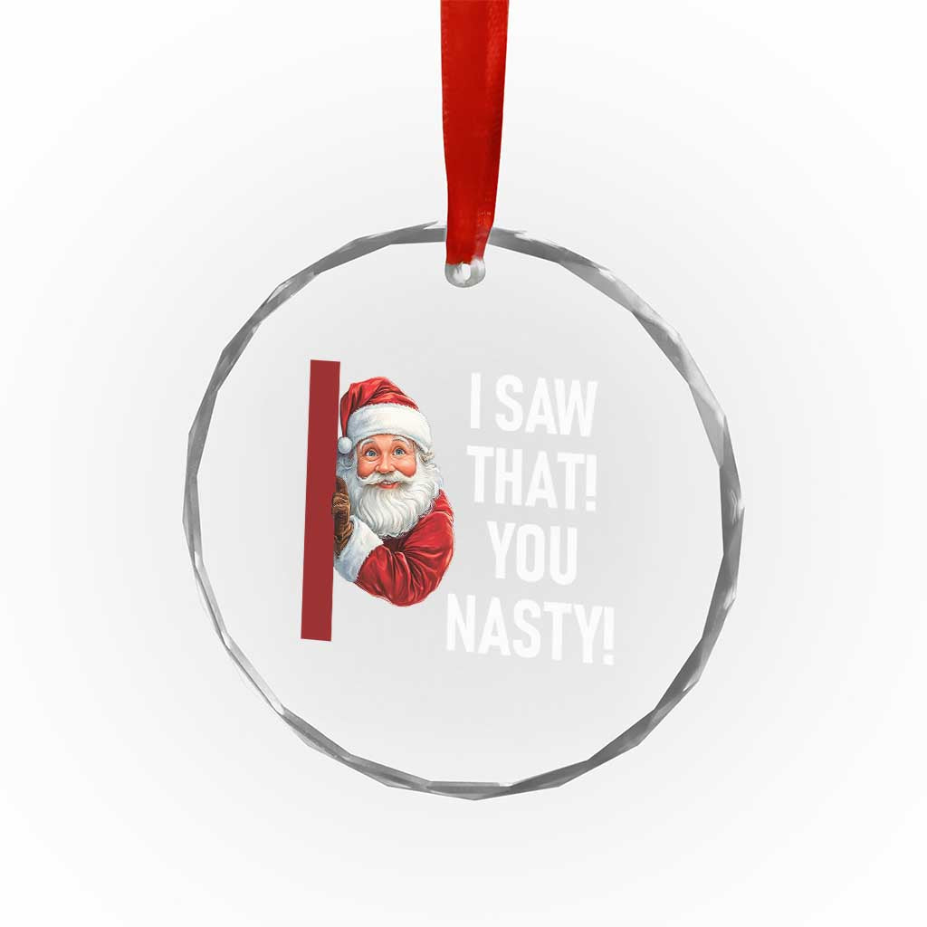 Funny Christmas Santa Crystal Glass Ornament I Saw That You Nasty Meme - Wonder Print Shop