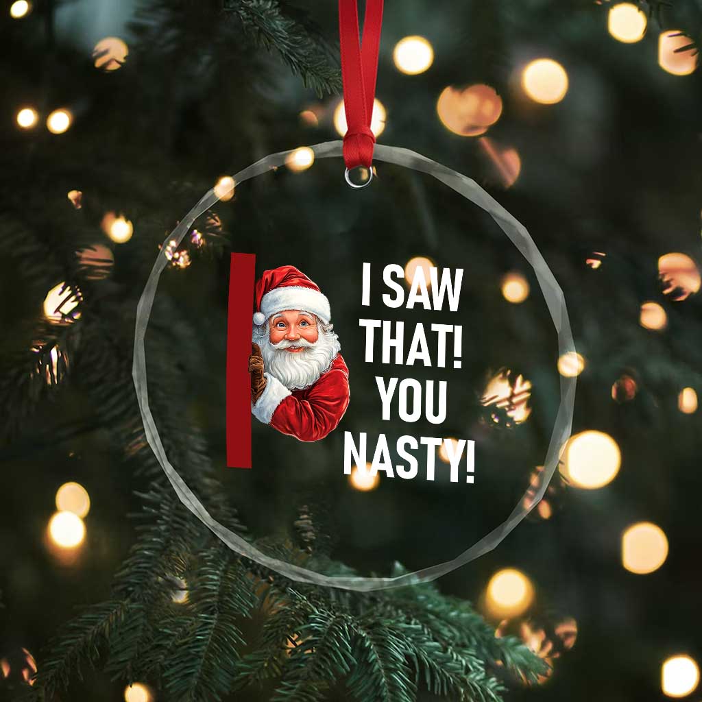 Funny Christmas Santa Crystal Glass Ornament I Saw That You Nasty Meme - Wonder Print Shop