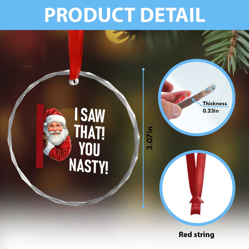 Funny Christmas Santa Crystal Glass Ornament I Saw That You Nasty Meme - Wonder Print Shop