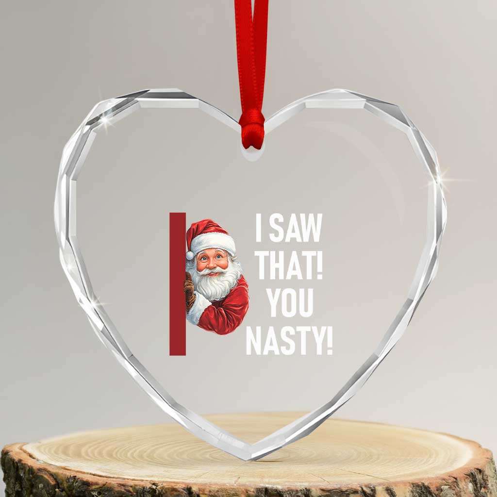 Funny Christmas Santa Heart Crystal Glass Ornament I Saw That You Nasty Meme - Wonder Print Shop