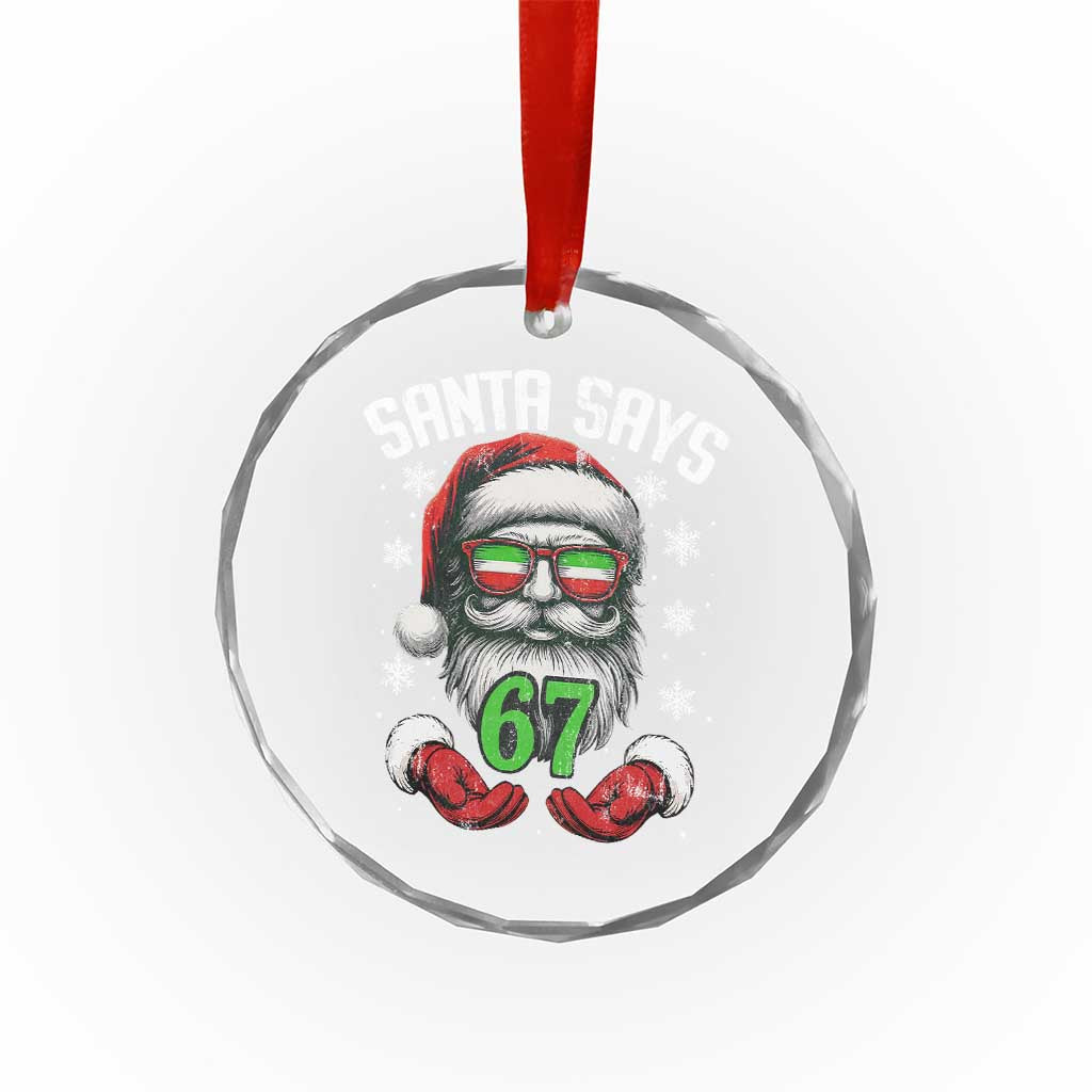 Funny Christmas Santa Says 67 Crystal Glass Ornament Six Seven Meme Gen Alpha Xmas Gag Gift - Wonder Print Shop