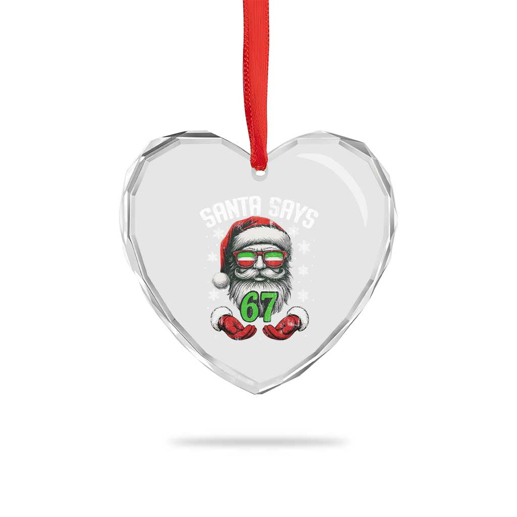 Funny Christmas Santa Says 67 Heart Crystal Glass Ornament Six Seven Meme Gen Alpha Xmas Gag Gift - Wonder Print Shop