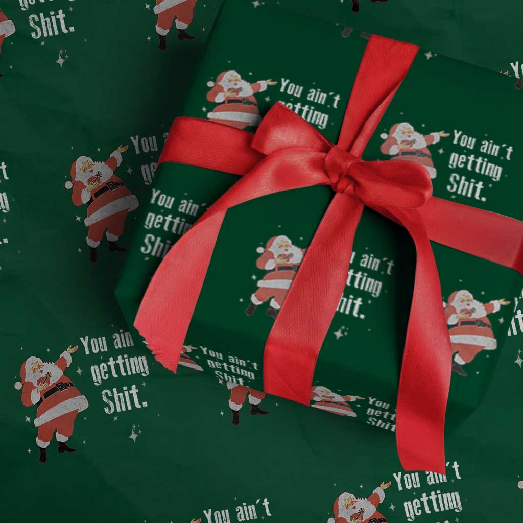 Funny Christmas Santa Wrapping Paper Roll You Ain't Getting Shit Vintage Xmas Santa - Wonder Print Shop