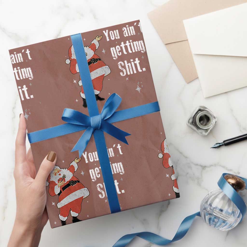 Funny Christmas Santa Wrapping Paper Roll You Ain't Getting Shit Vintage Xmas Santa - Wonder Print Shop