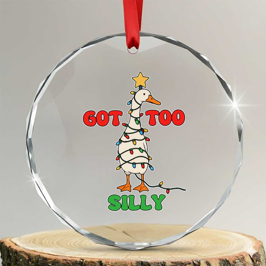 Funny Christmas Silly Goose Crystal Glass Ornament Got Too Silly Goose Pun Humor Xmas Tree - Wonder Print Shop