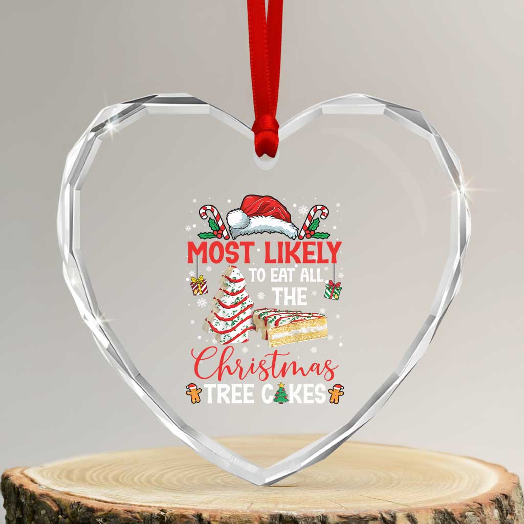 Funny Christmas Squad Heart Crystal Glass Ornament Most Likely To Eat All The Christmas Tree Cakes - Wonder Print Shop