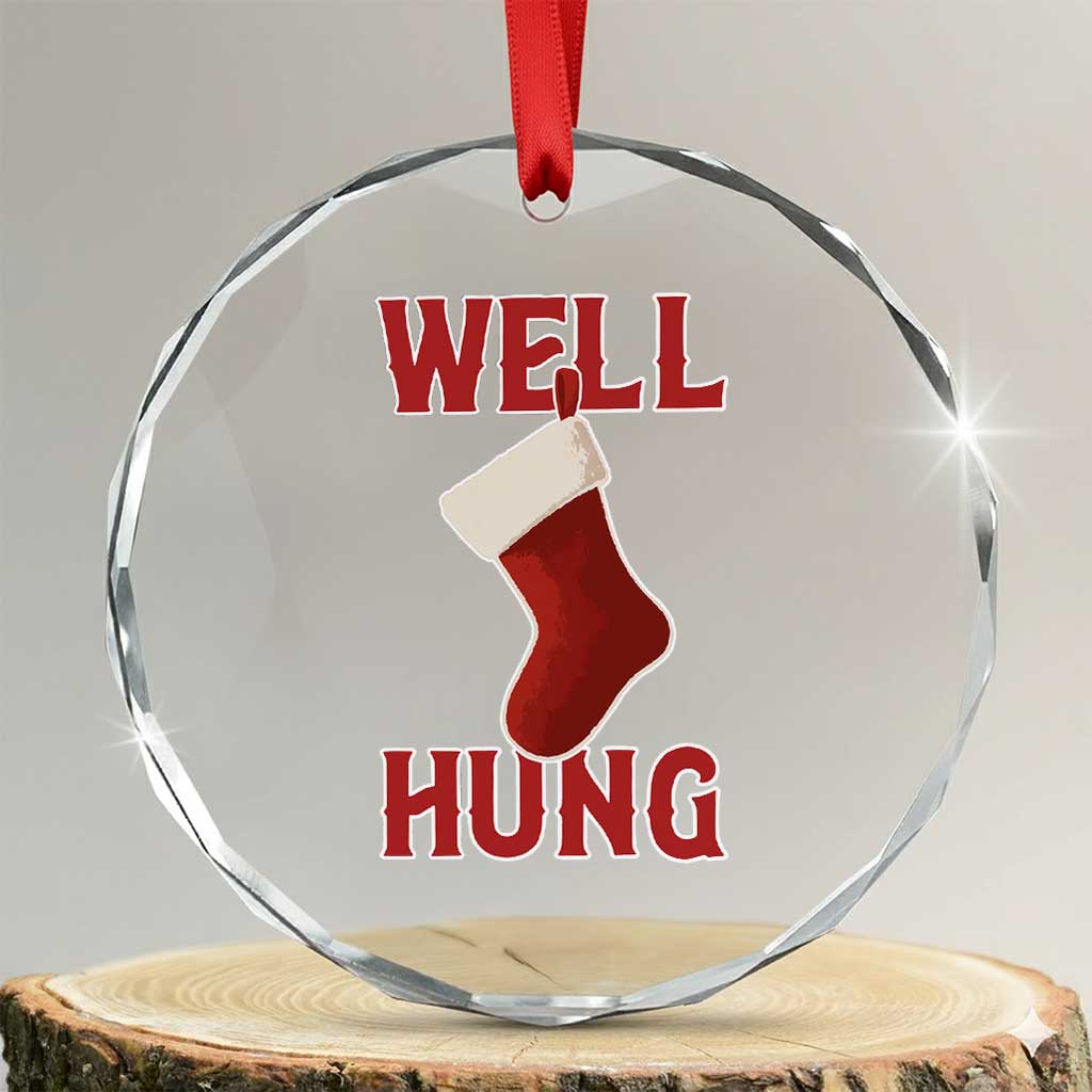 Funny Christmas Stocking Crystal Glass Ornament Well Hung Naughty Holiday Inappropriate Humor - Wonder Print Shop