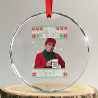 Funny Christmas The Office Movie Crystal Glass Ornament Well Happy Birthday Jesus Sorry Your Party Is So Lame - Wonder Print Shop