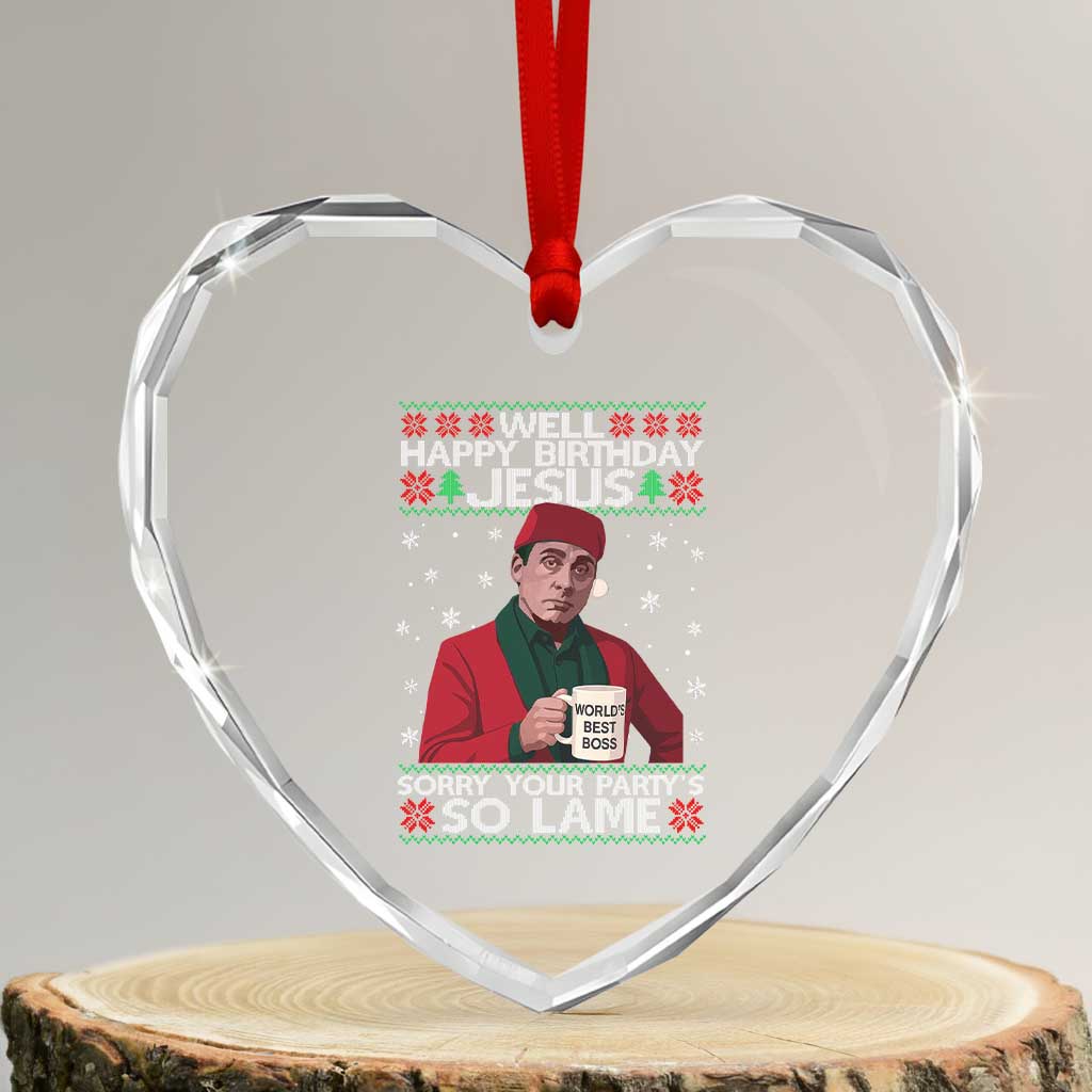 Funny Christmas The Office Movie Heart Crystal Glass Ornament Well Happy Birthday Jesus Sorry Your Party Is So Lame - Wonder Print Shop
