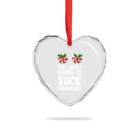 Funny Christmas They Aren't Going To Suck Themself Heart Crystal Glass Ornament Xmas Adult Humor Couple Matching - Wonder Print Shop