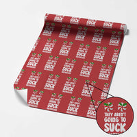 Funny Christmas They Aren't Going To Suck Themself Wrapping Paper Roll Xmas Adult Humor Couple Matching - Wonder Print Shop