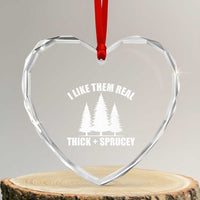 Funny Christmas Tree Heart Crystal Glass Ornament I Like Them Real Thick and Sprucey Holiday Trees Pun - Wonder Print Shop