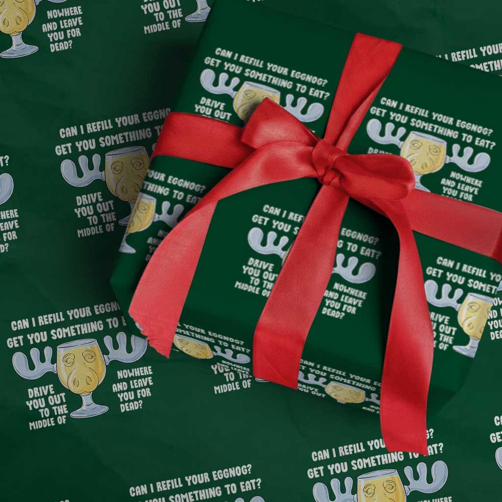 Funny Christmas Vacation Eggnog Wrapping Paper Roll Can I Refill Your Eggnogs Get You Something To Eat Xmas Movie - Wonder Print Shop