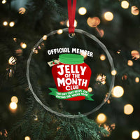 Funny Christmas Vacation Movie Crystal Glass Ornament Official Member Jelly Of The Month Club - Wonder Print Shop