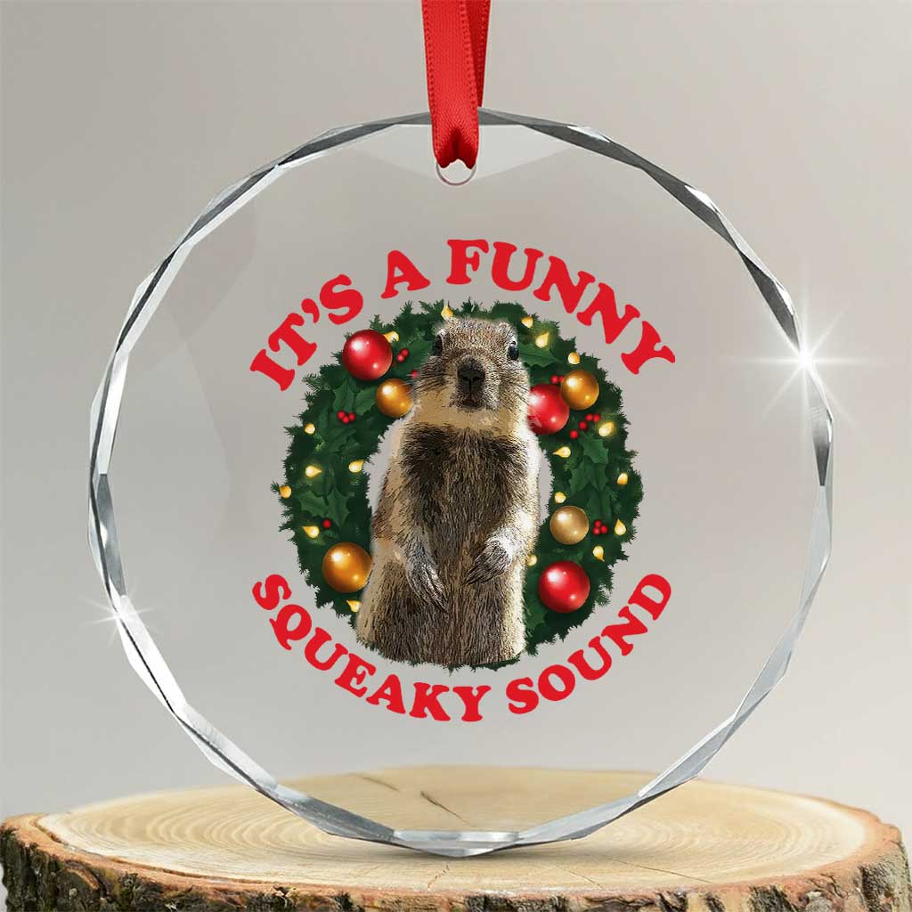 Funny Christmas Vacation Squirrel Movie Crystal Glass Ornament It Is A Funny Squeaky Sound Xmas Wreath - Wonder Print Shop