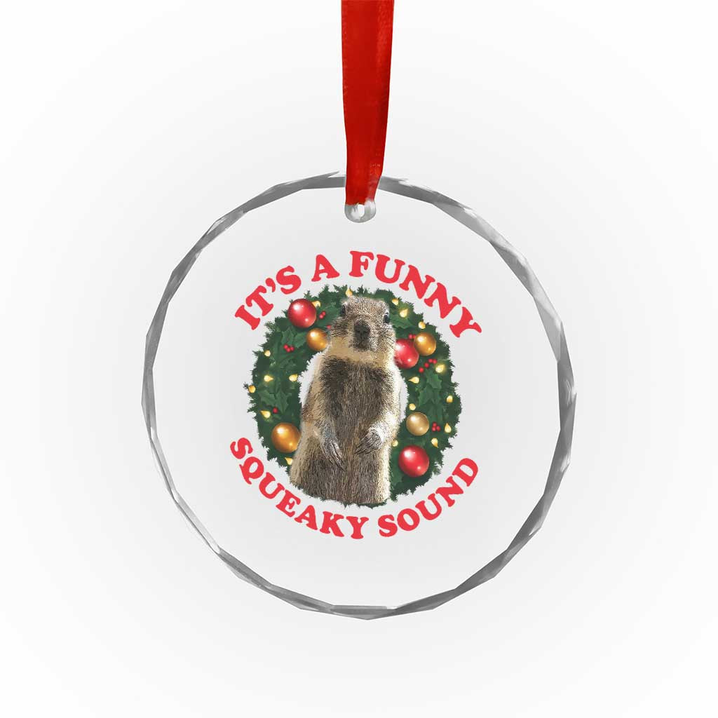 Funny Christmas Vacation Squirrel Movie Crystal Glass Ornament It Is A Funny Squeaky Sound Xmas Wreath - Wonder Print Shop