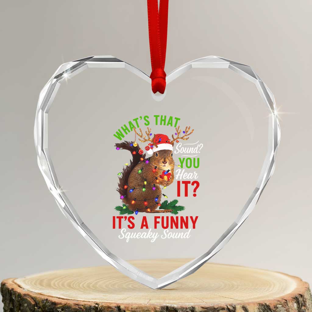 Funny Christmas Vacation Squirrel Movie Heart Crystal Glass Ornament Whats That Sound You Hear It It Is A Funny Squeaky Sound - Wonder Print Shop