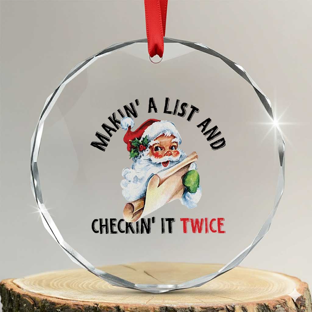 Funny Christmas Vintage Santa Crystal Glass Ornament Makin' A List And Checkin' It Twice Naughty Or Nice List - Wonder Print Shop