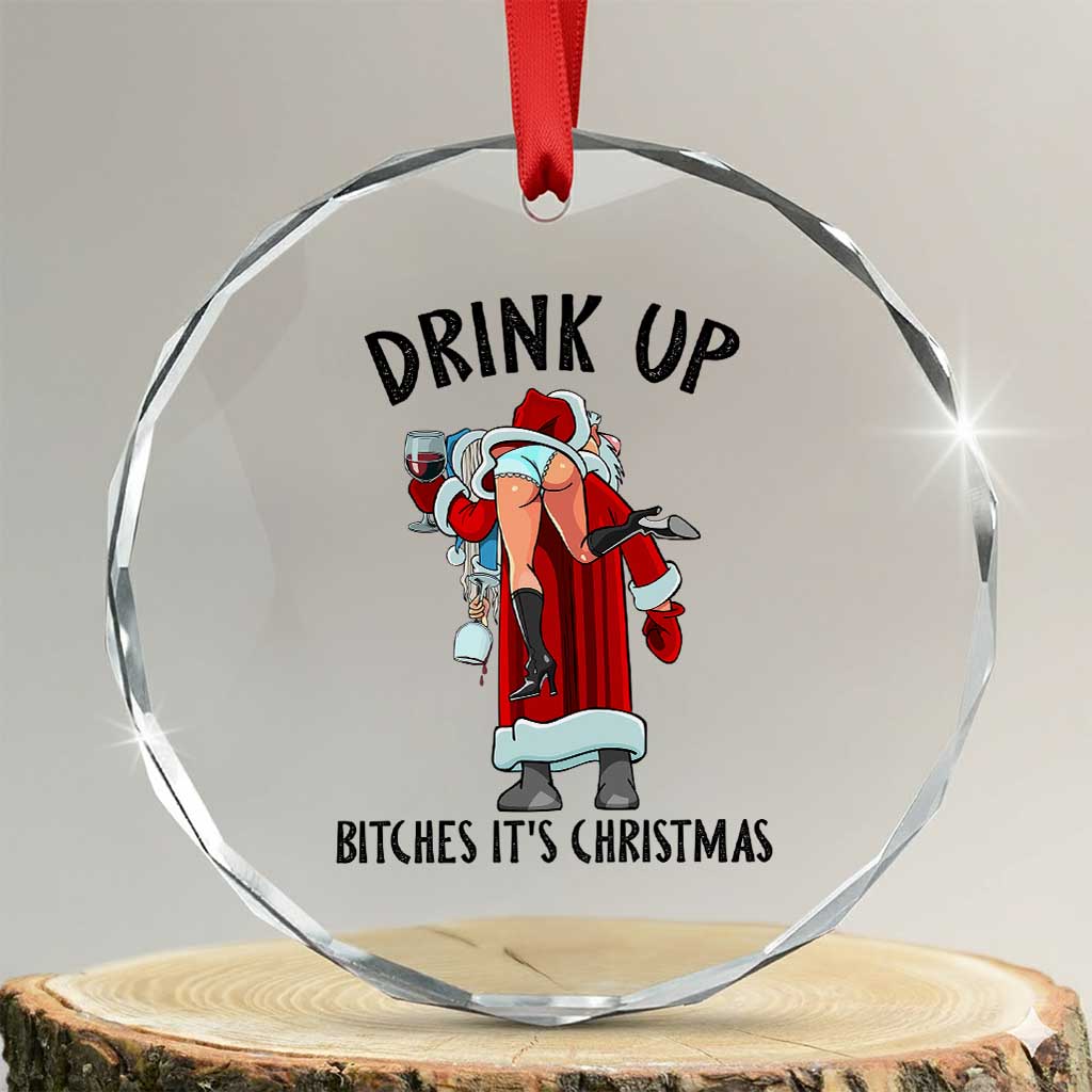 Funny Christmas Wine Crystal Glass Ornament Drink Up Bitches It Is Christmas - Wonder Print Shop