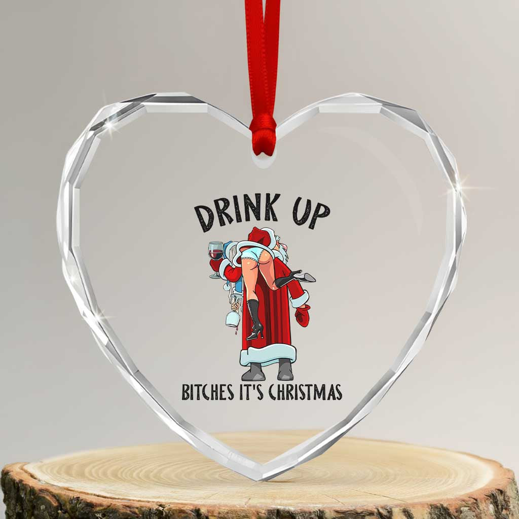 Funny Christmas Wine Heart Crystal Glass Ornament Drink Up Bitches It Is Christmas - Wonder Print Shop