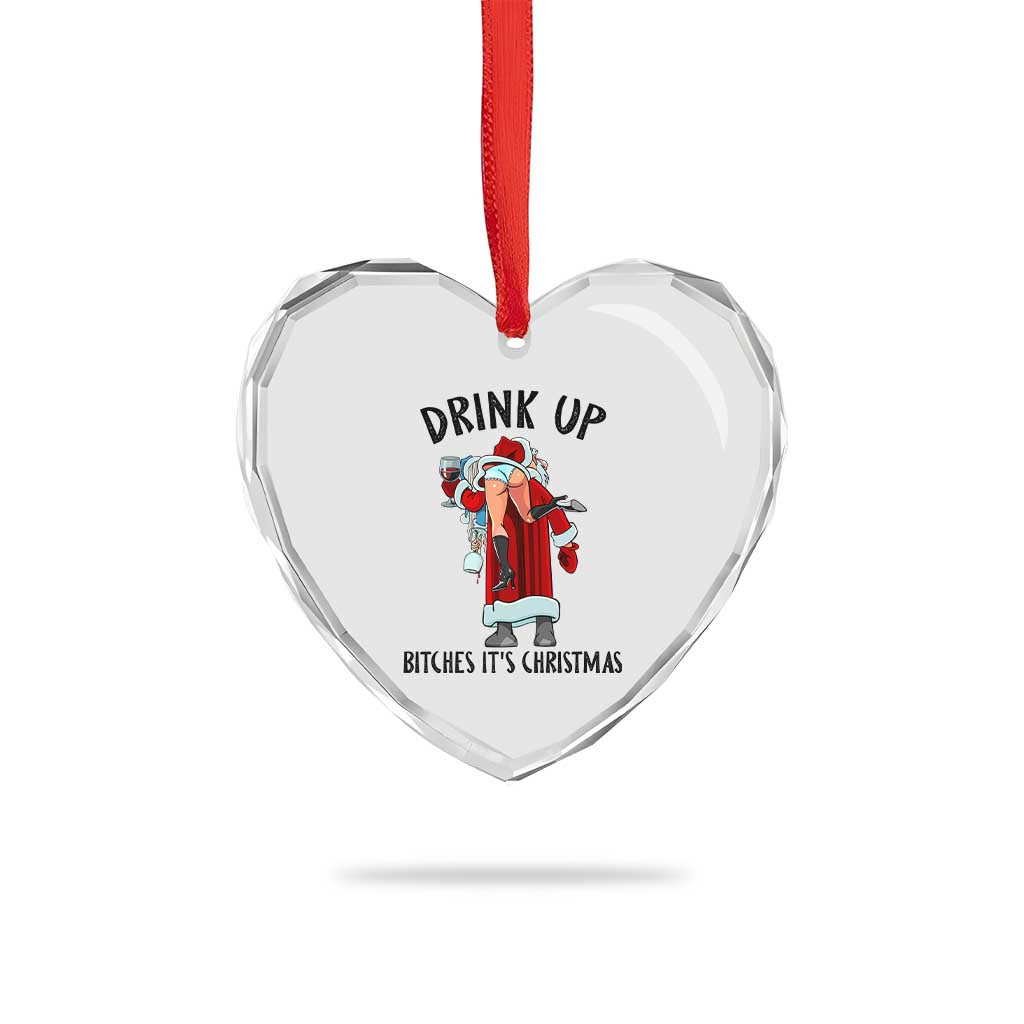 Funny Christmas Wine Heart Crystal Glass Ornament Drink Up Bitches It Is Christmas - Wonder Print Shop
