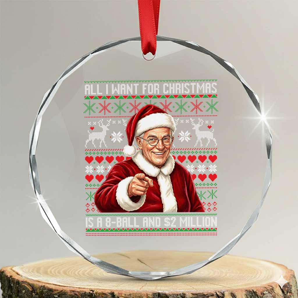 Funny Christmas Wish Billy Meme Crystal Glass Ornament A 8 Ball and 2 Million Dollars Baby Uncle Cosplay Santa - Wonder Print Shop