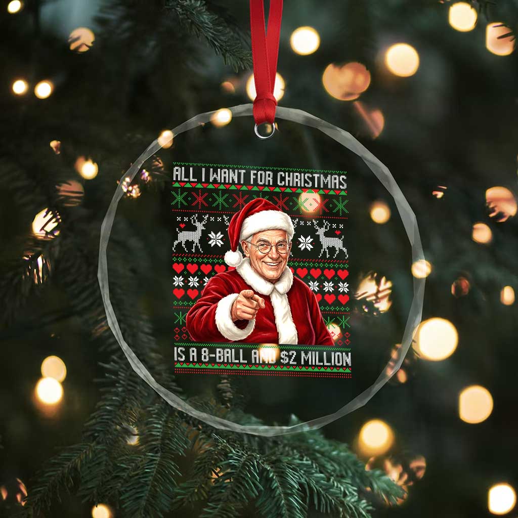 Funny Christmas Wish Billy Meme Crystal Glass Ornament A 8 Ball and 2 Million Dollars Baby Uncle Cosplay Santa - Wonder Print Shop
