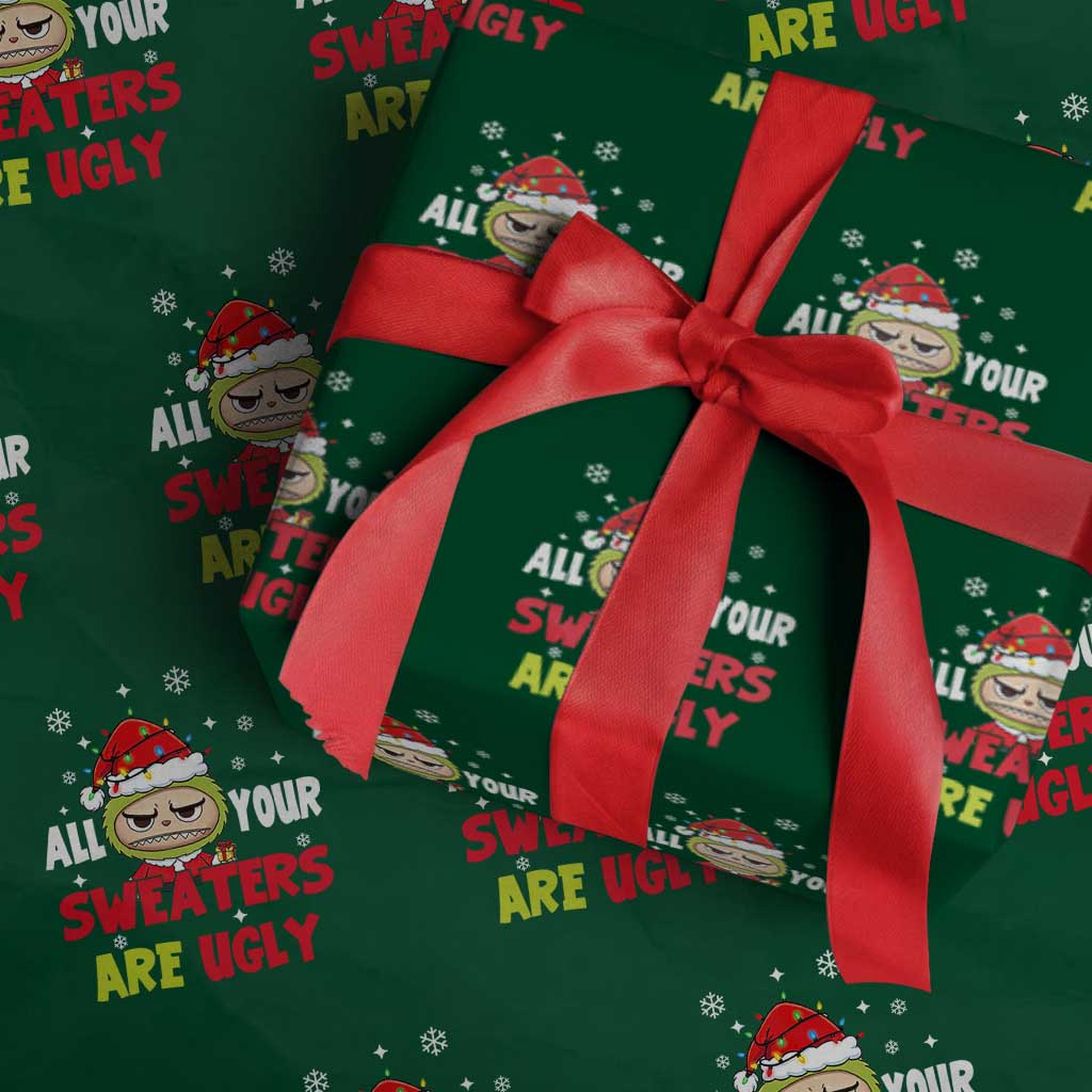 Funny Christmas Wrapping Paper Roll All Your Sweaters Are Ugly Kawaii Grinchy Bubu - Wonder Print Shop