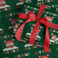 Funny Christmas Wrapping Paper Roll I Go Down All Night - Wonder Print Shop
