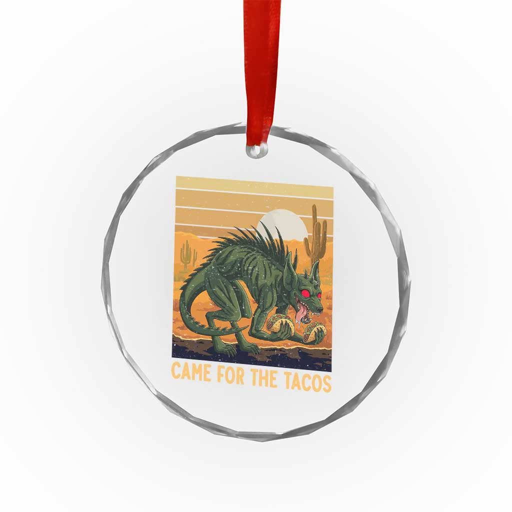 Funny Chupacabra Taco Lover Crystal Glass Ornament Came For The Tacos