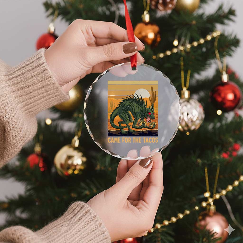 Funny Chupacabra Taco Lover Crystal Glass Ornament Came For The Tacos