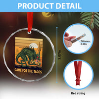 Funny Chupacabra Taco Lover Crystal Glass Ornament Came For The Tacos
