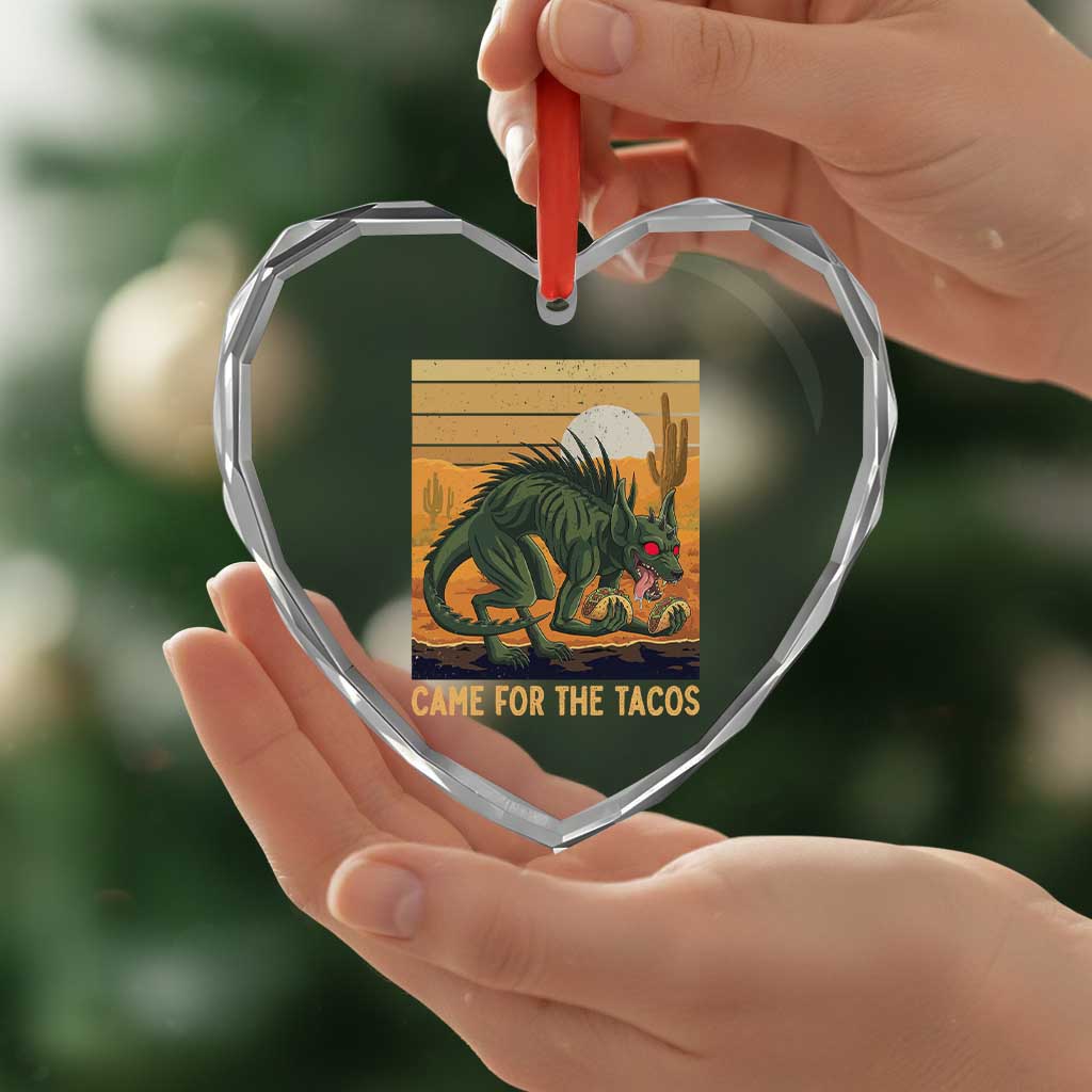 Funny Chupacabra Taco Lover Heart Crystal Glass Ornament Came For The Tacos