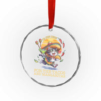 Funny Cinco De Mayo Cat Crystal Glass Ornament Just Here For The Tacos And Margaritas
