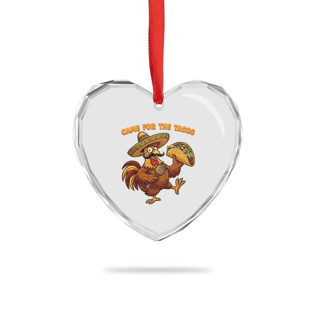 Funny Cinco De Mayo Chicken Heart Crystal Glass Ornament Came For The Tacos
