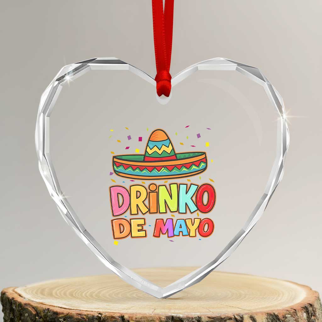 Funny Cinco De Mayo Day Drinking Fiesta Party Heart Crystal Glass Ornament Drinko De Mayo