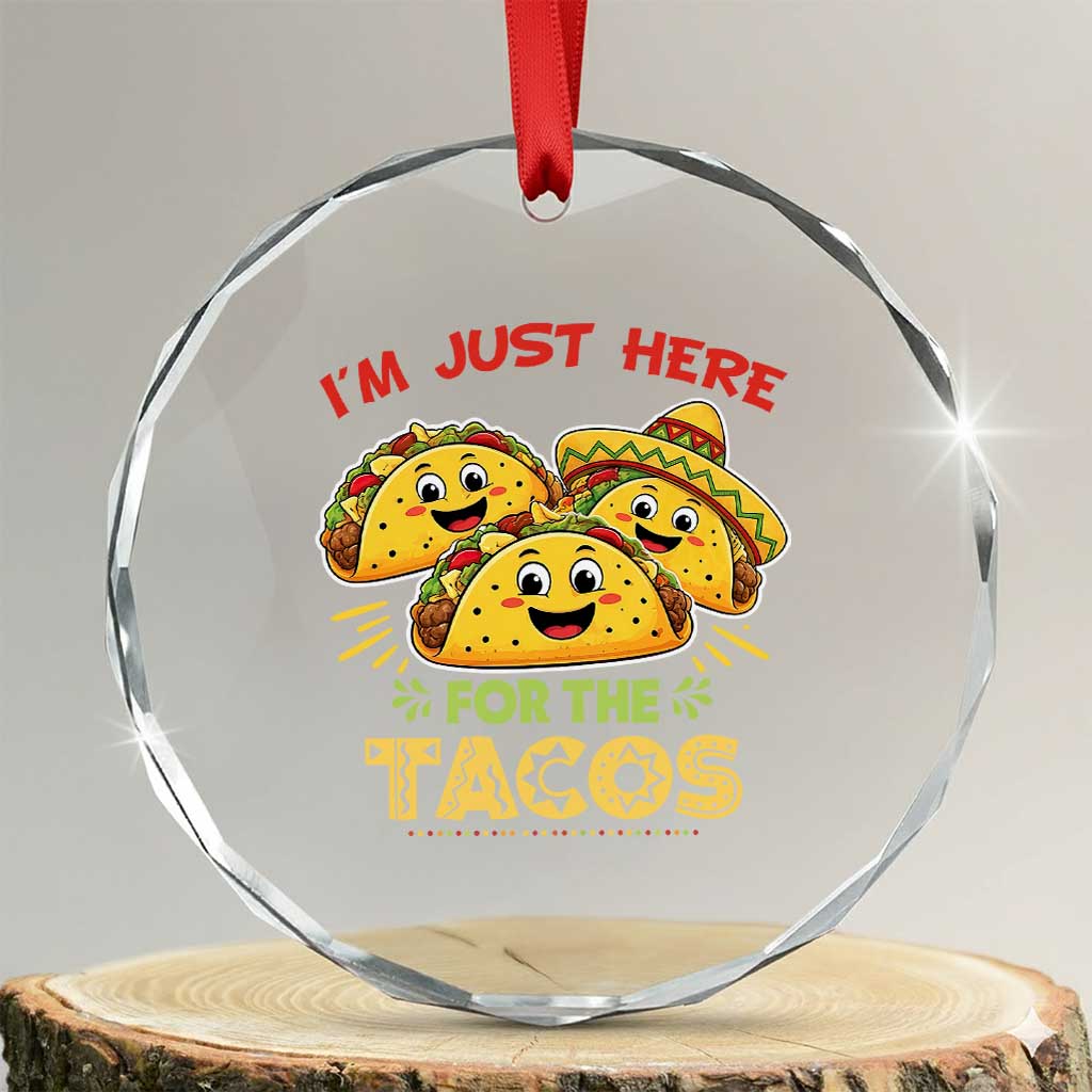 Funny Cinco De Mayo Just Here For The Tacos Crystal Glass Ornament Taco Lover Gift