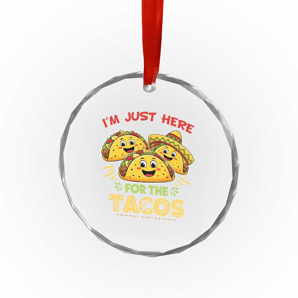 Funny Cinco De Mayo Just Here For The Tacos Crystal Glass Ornament Taco Lover Gift