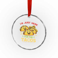Funny Cinco De Mayo Just Here For The Tacos Crystal Glass Ornament Taco Lover Gift